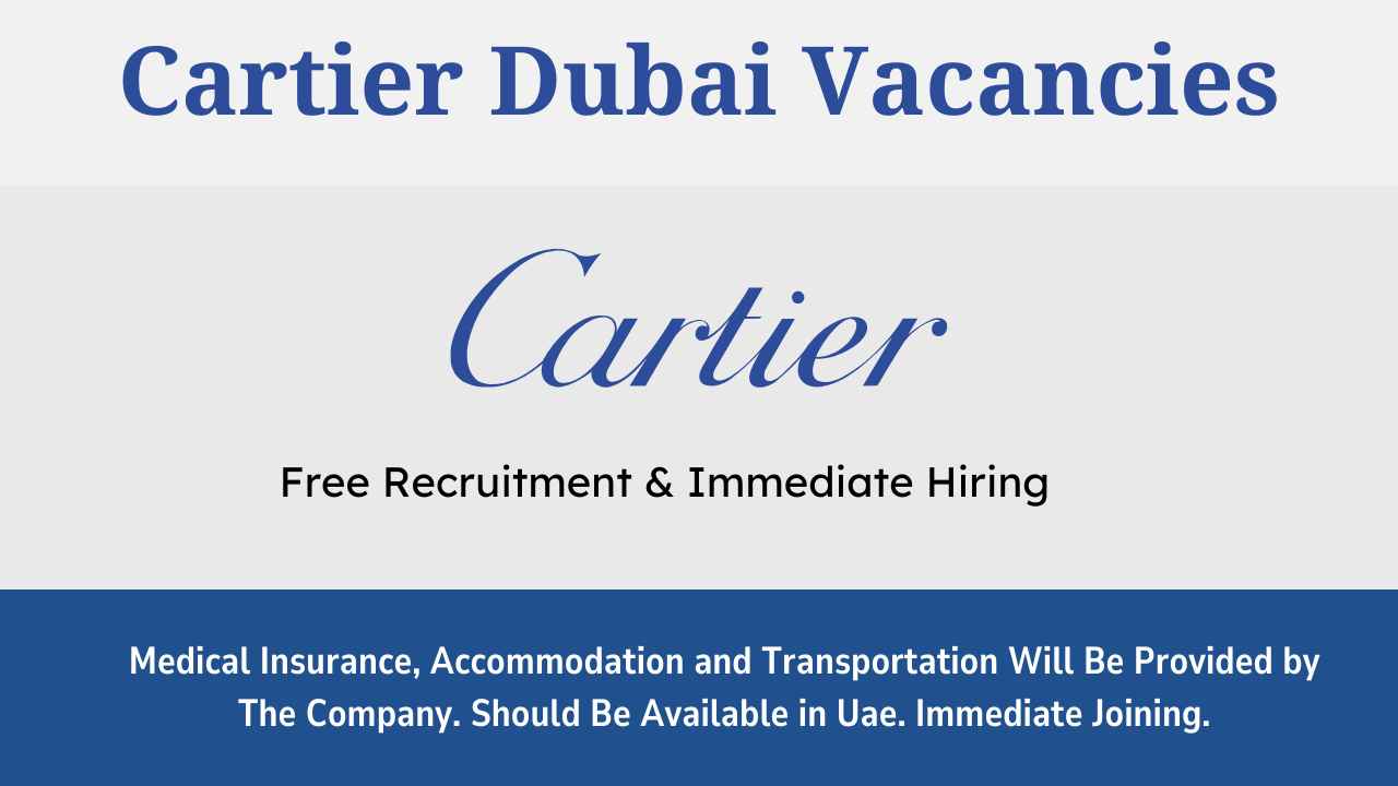 Cartier Vacancies Dubai | Vacancies Dubai 2024
