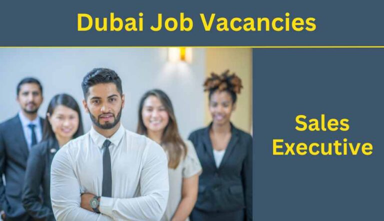 Exploring Exciting Opportunities: Sales Executive Positions Available in Dubai