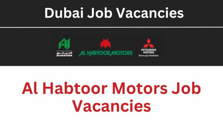 Al Habtoor Motors Job Vacancies: Exciting Opportunities in the Automobile Industry in UAE