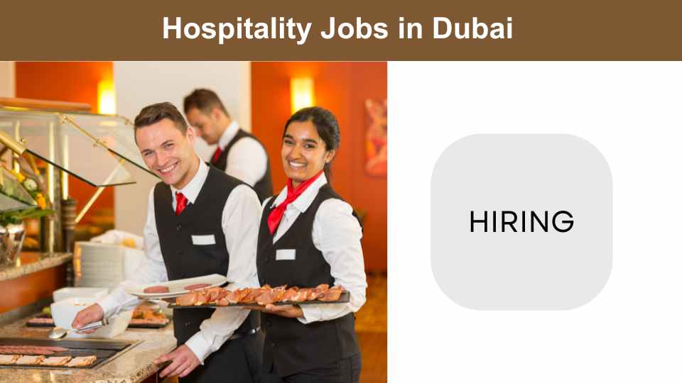 Hospitality Jobs in Dubai for Freshers - Dubai Urgent Vacancies