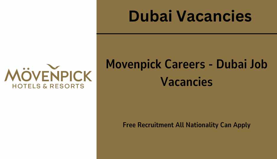 Movenpick Careers UAE - Dubai Urgent Vacancies