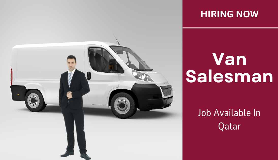 Van Salesman Jobs in Qatar | Qatar Urgent Vacancies 2024