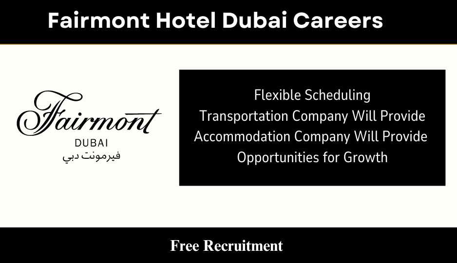 Fairmont Hotel Dubai Careers - UAE Urgent Vacancies