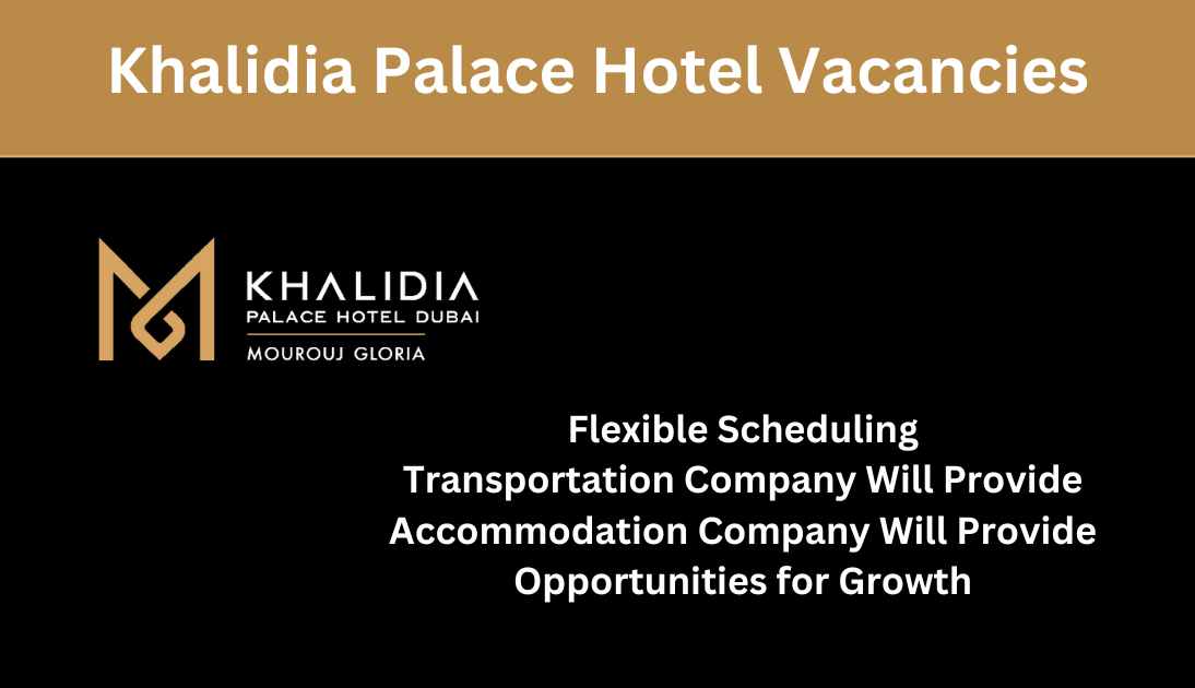 Khalidia Palace Hotel Job Vacancy | Urgent Vacancies In Dubai