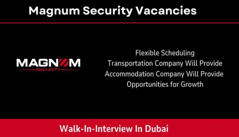 Magnum Security Vacancies | Walk-In-Interview In Dubai