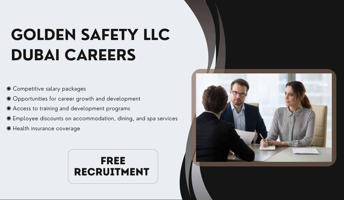 Golden Safety LLC Dubai Careers - Free Visa And Excellent Benefits