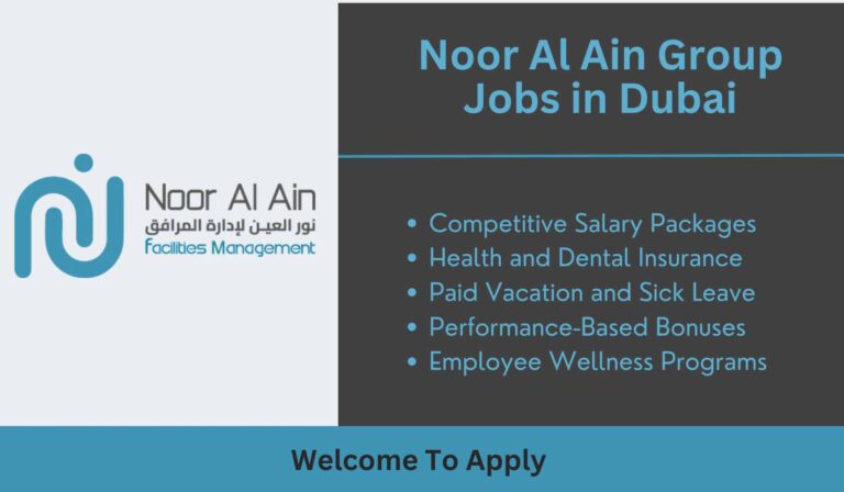 Noor Al Ain Group Jobs in Dubai: Your Gateway to a Promising Career