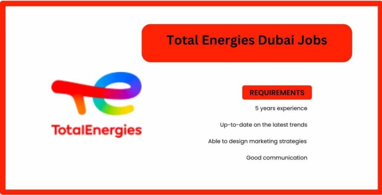 Total Energies Dubai Jobs: Exciting Opportunities Await!