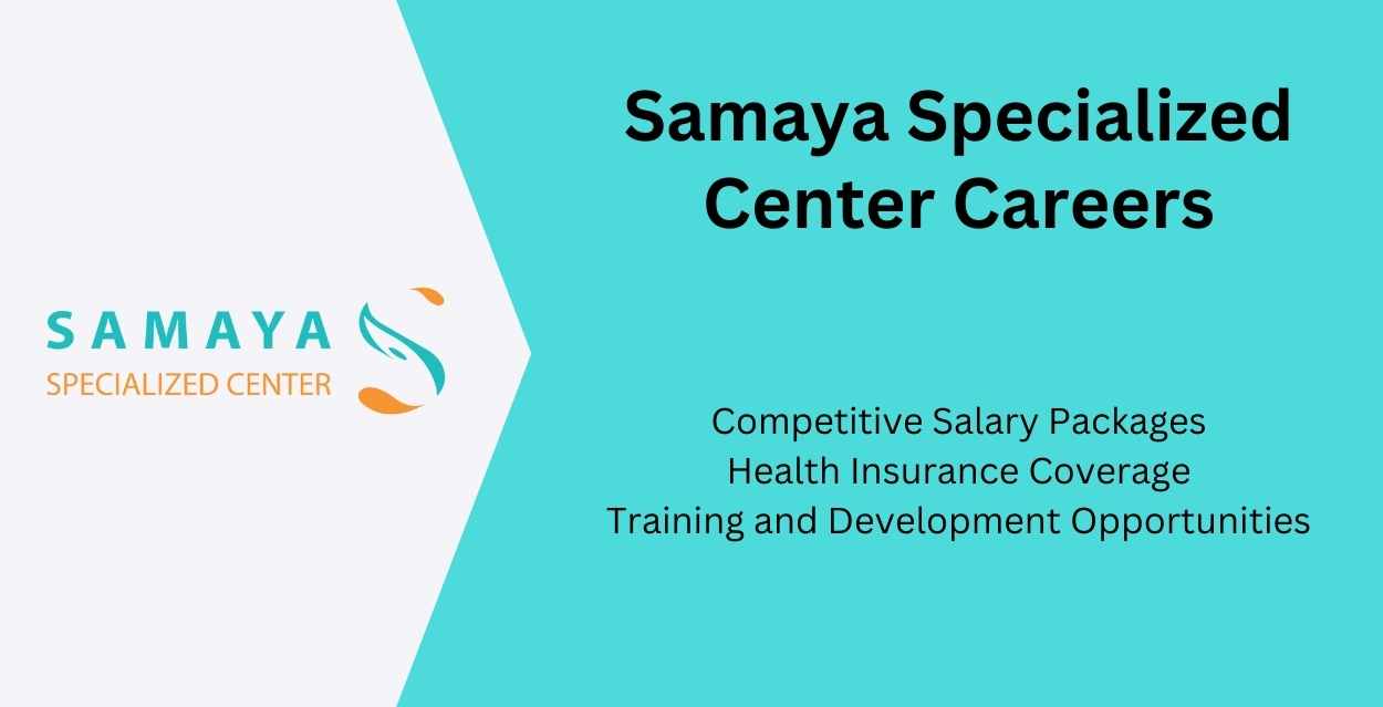 Samaya Specialized Center Careers: Dubai Urgent Vacancies