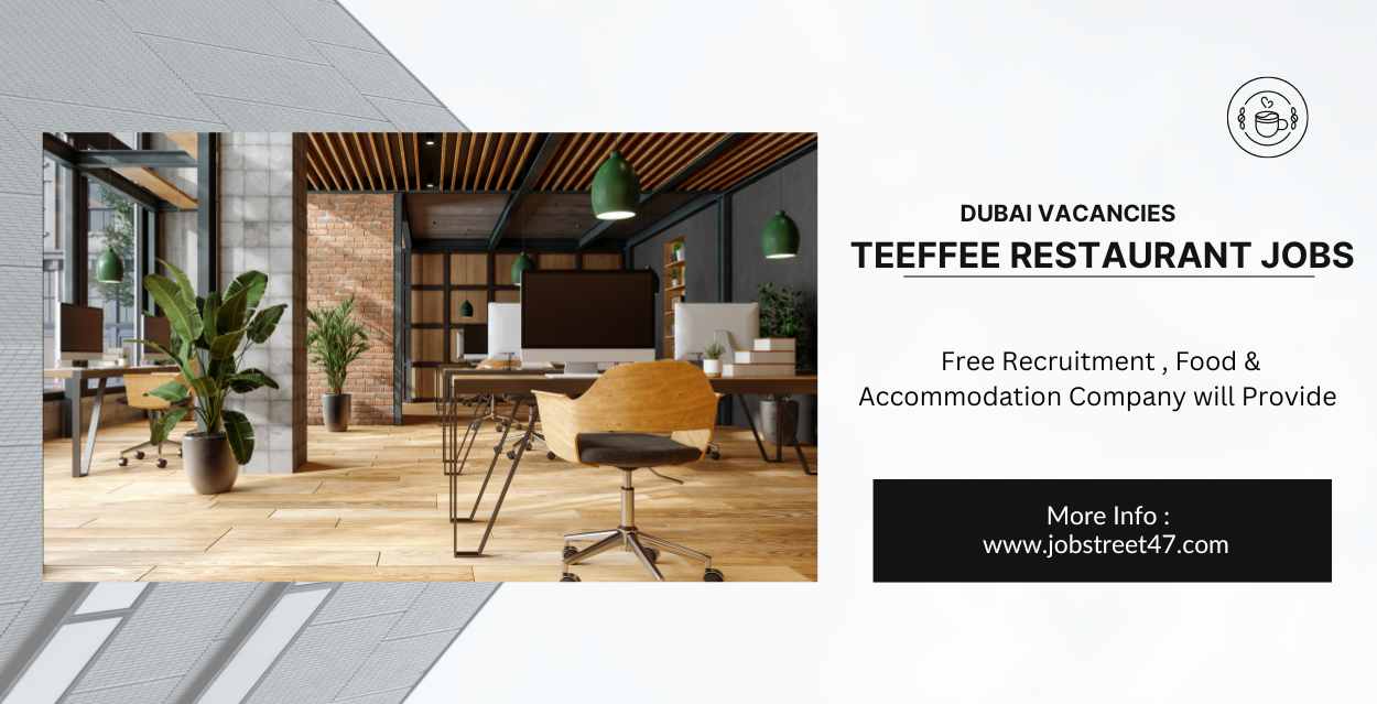 Teeffee Restaurant Jobs Dubai Urgent Vacancies