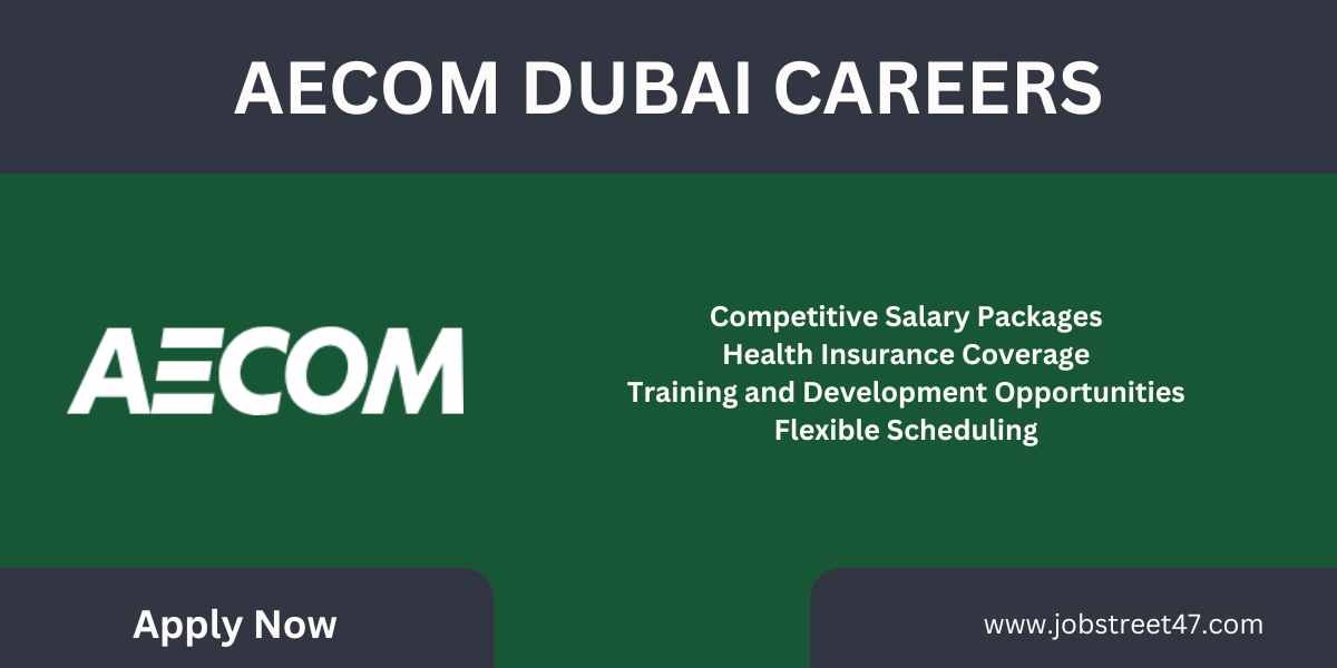 AECOM Dubai Careers: Urgent Vacancies