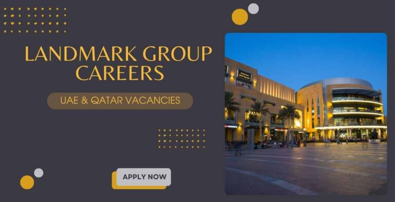 Landmark Group Dubai Jobs: Urgent Vacancies in UAE & Qatar