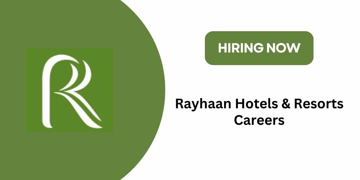 Rayhaan Hotels and Resorts Careers: Dubai Urgent Vacancies