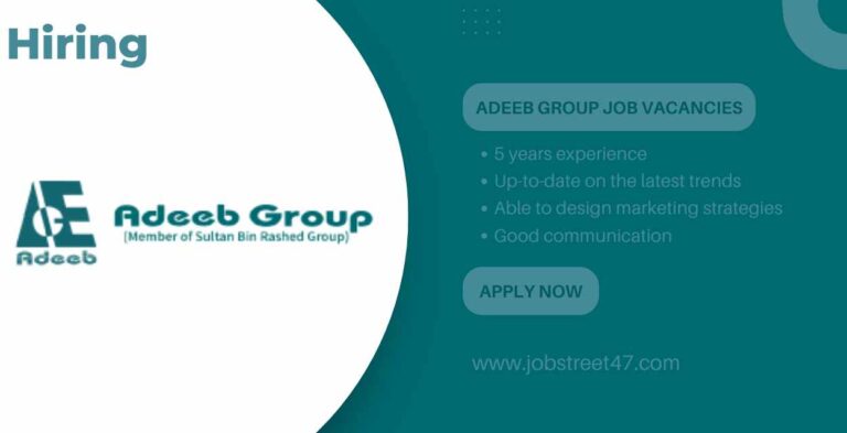 Adeeb Group Job Vacancies: Urgent Vacancies