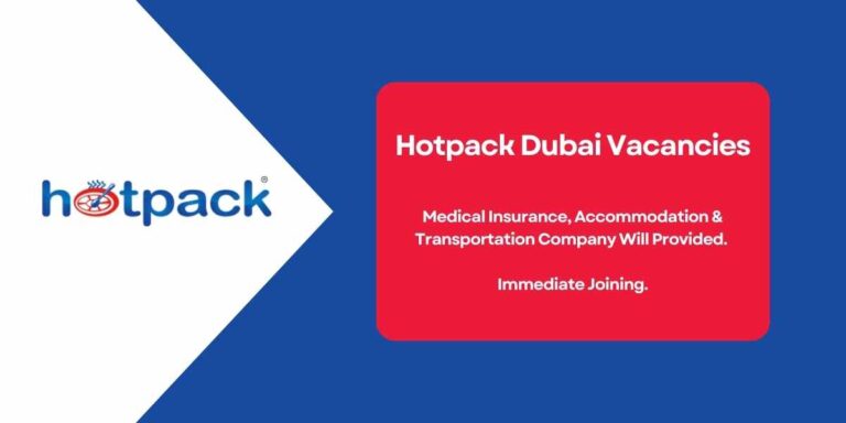 Hotpack Dubai Vacancies: Urgent Jobs in Dubai