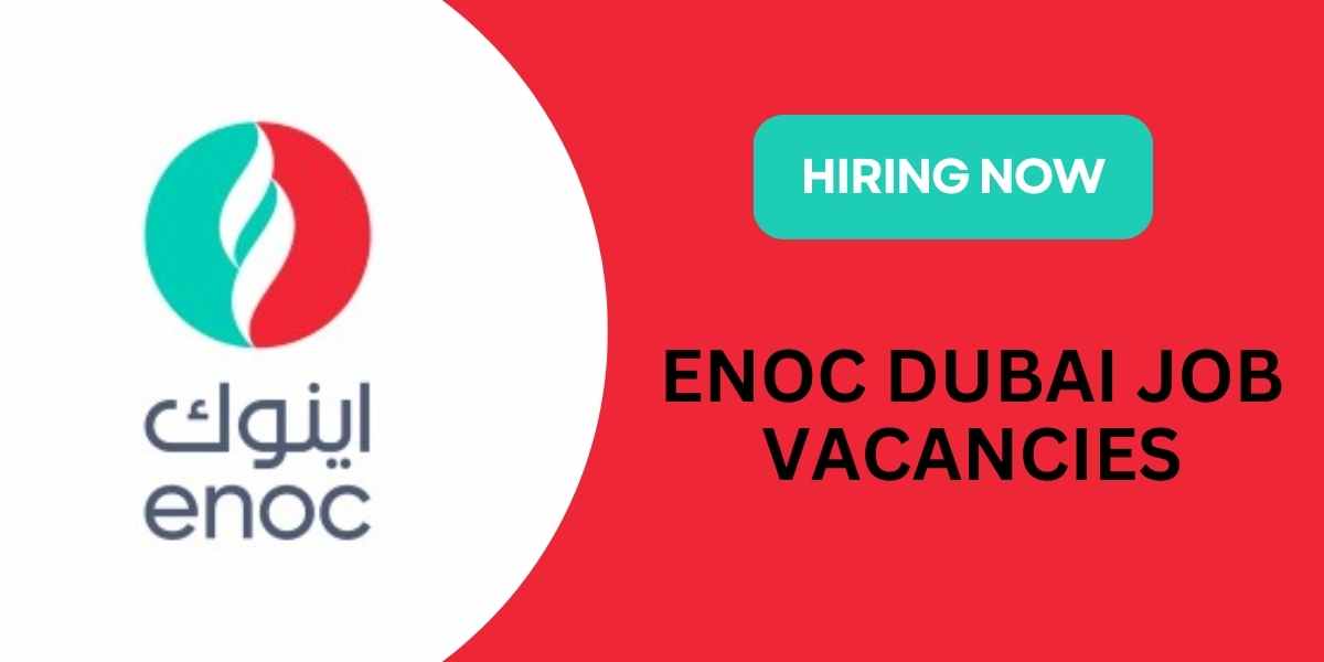 ENOC Dubai Job Vacancies: Petroleum Jobs in Dubai