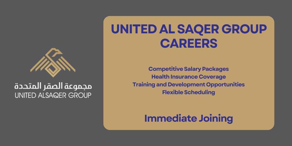 United Al Saqer Group Careers: Urgent Vacancies