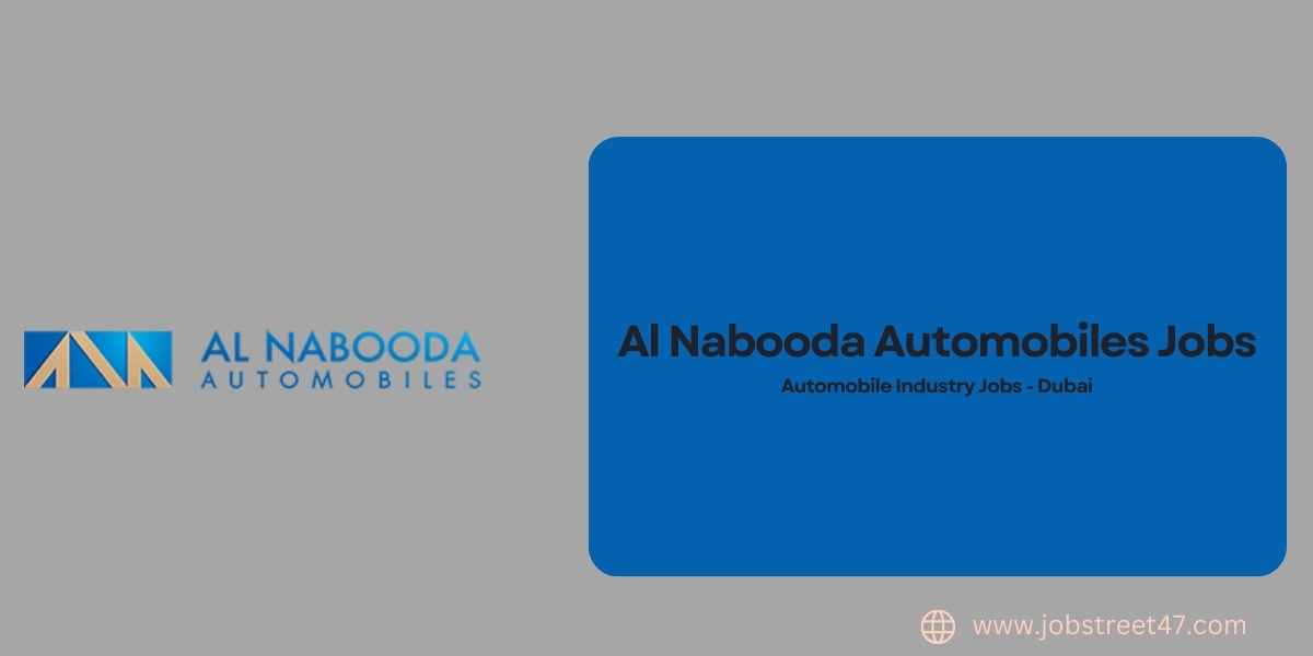 Al Nabooda Automobiles Vacancies : Urgent Vacancies In Dubai