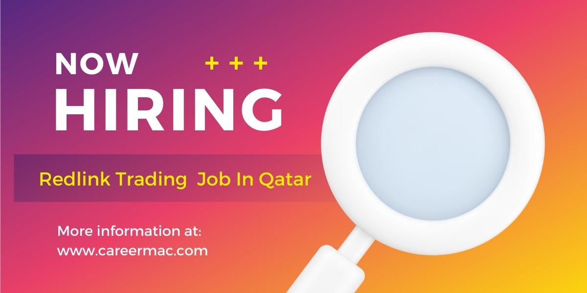 Redlink Trading WLL Vacancies - Qatar Urgent Vacancies