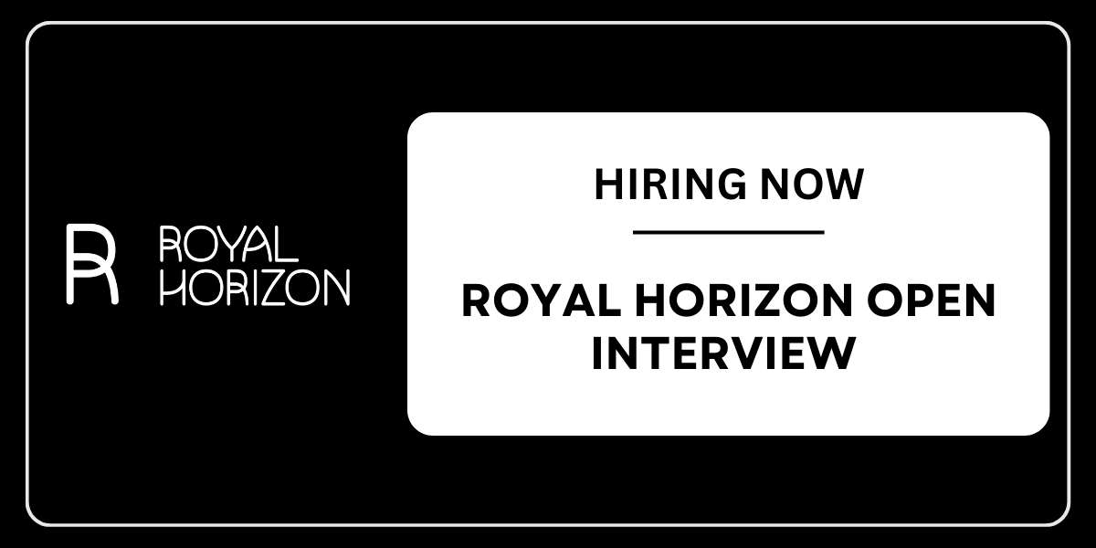 Royal Horizon Open Interview Dubai: Immediate Joining & Apply Now