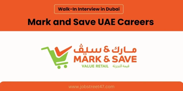 Mark and Save UAE Careers: Walk-In Interview in Dubai