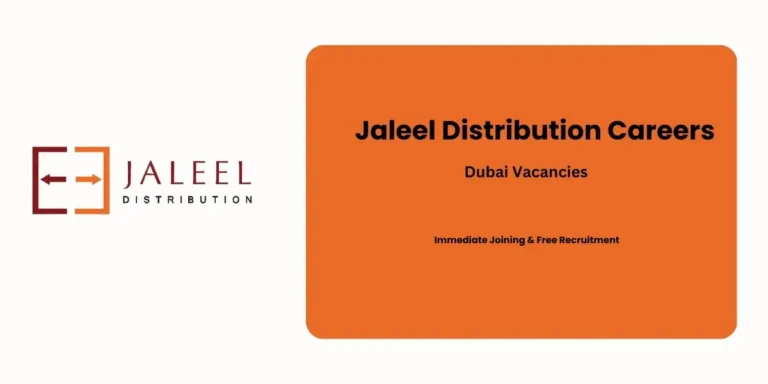 Jaleel Distribution Careers: Urgent Vacancies In Dubai