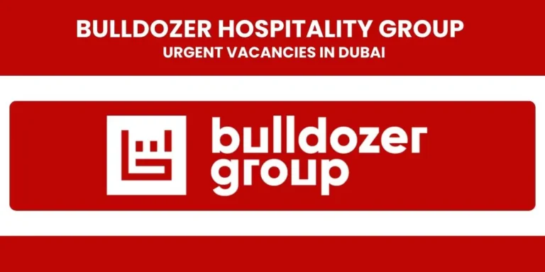 Bulldozer Hospitality Group - Dubai Vacancy for Freshers