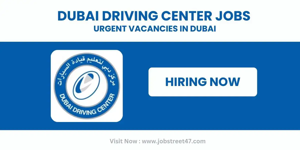 Dubai Driving Center Jobs: Urgent Vacancies In Dubai