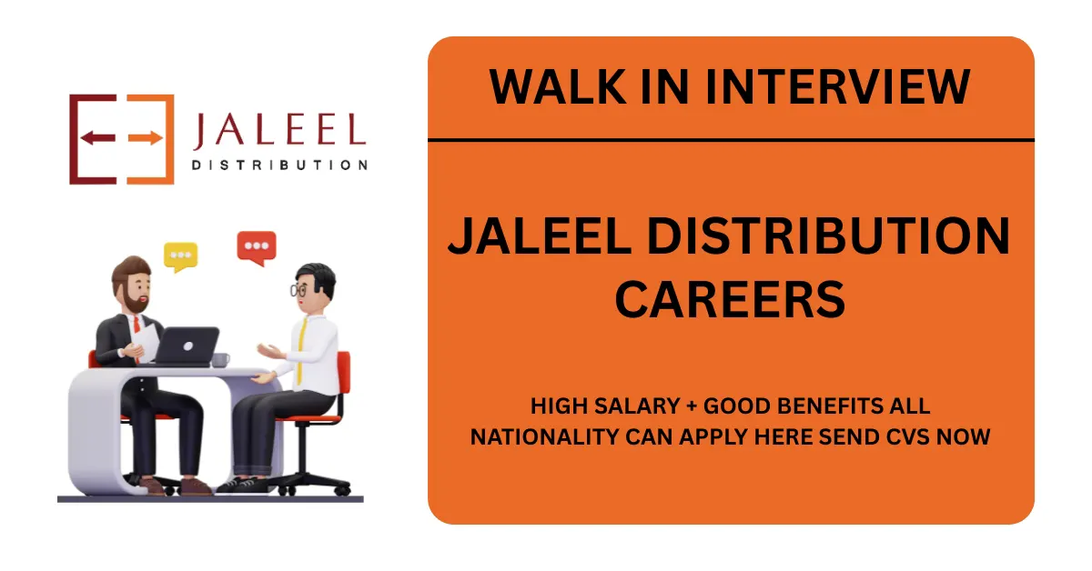 Jaleel Distribution Careers - Walk In Interview In Dubai