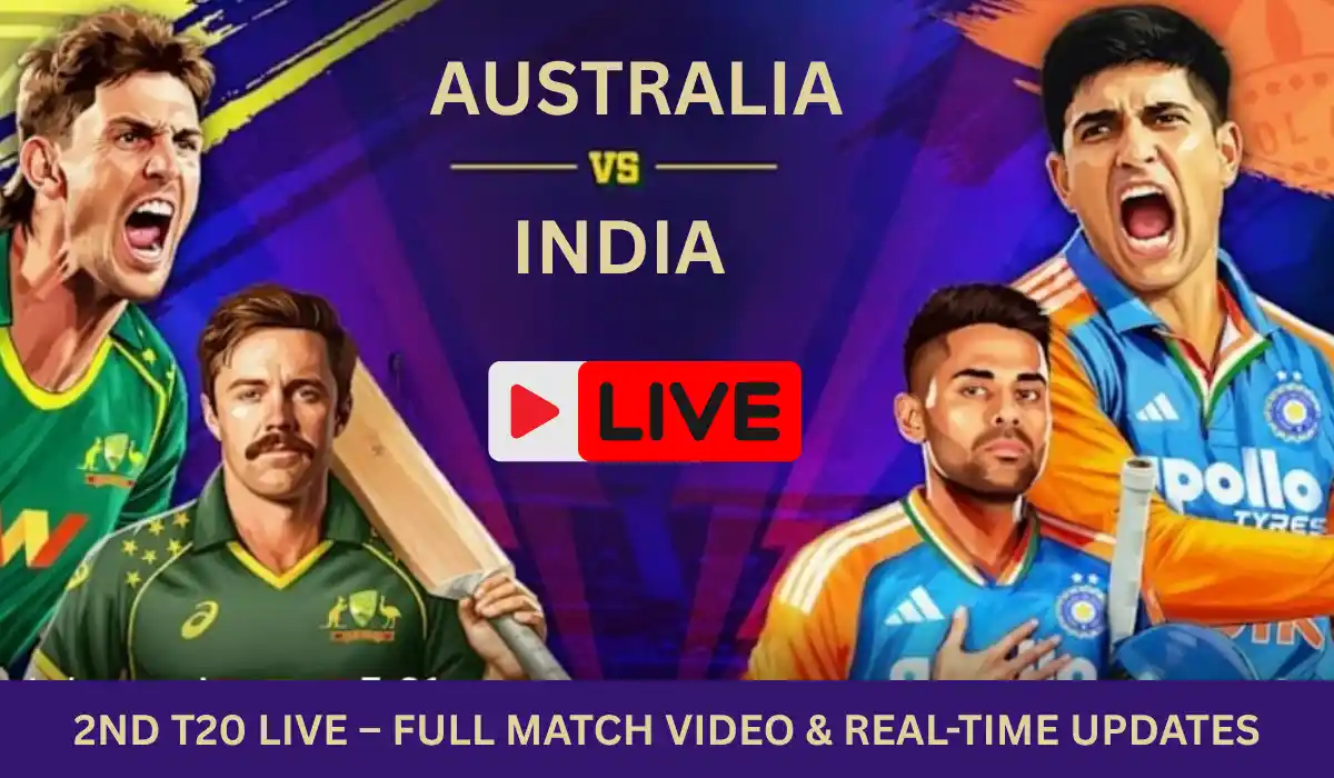 Australia vs India 2nd T20 Live – Full Match Video & Real-Time Updates
