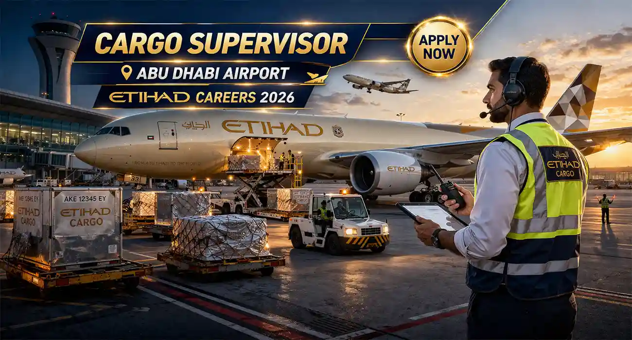 Cargo Supervisor jobs Abu Dhabi 2026 – Etihad Careers | Airport Logistics Role | jobstreet47