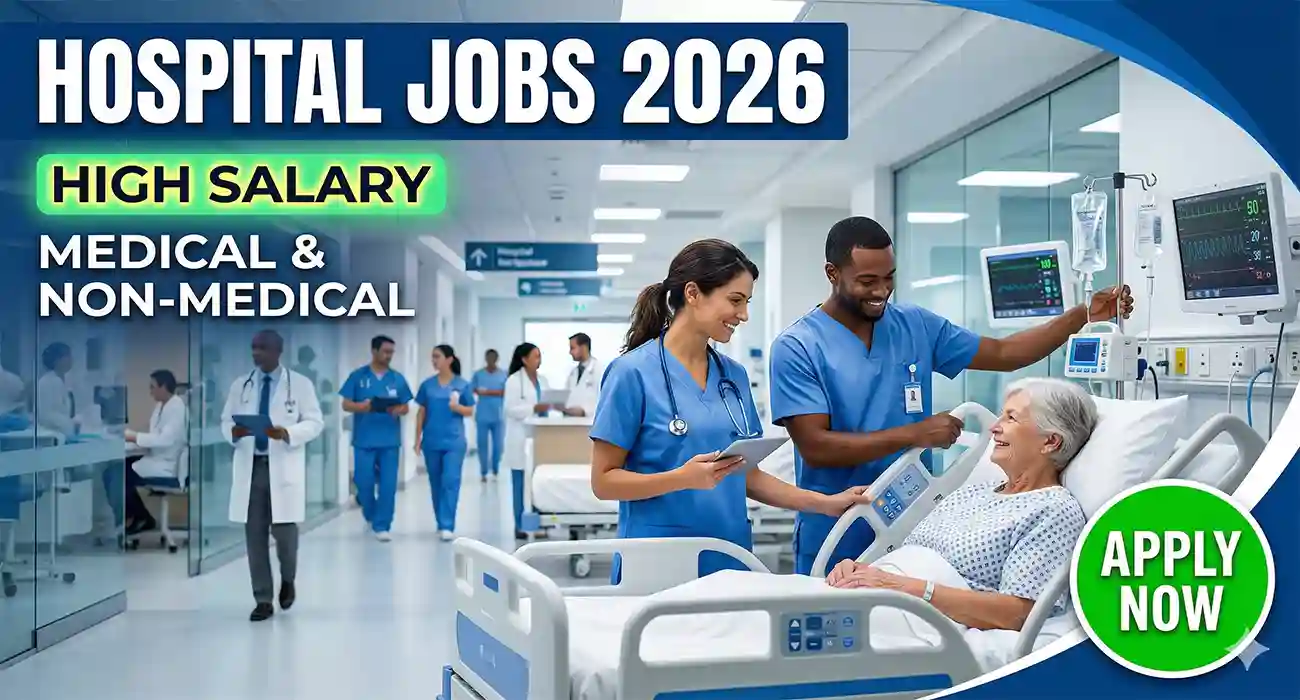 High Salary Hospital Jobs: Medical and Non-Medical Recruitment 2026