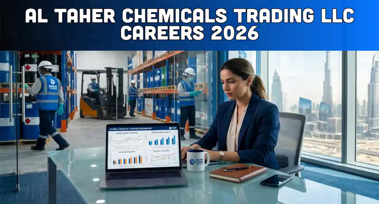 Al Taher Chemicals Trading LLC Careers 2026: Apply for Latest Vacancies