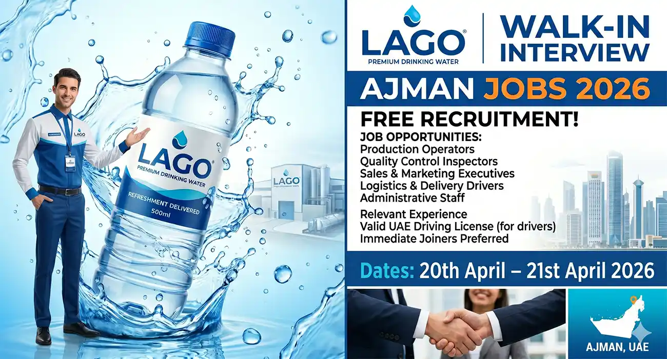 Lago Bottled Drinking Water Walk-in Interview 2026: Urgent Hiring in Ajman