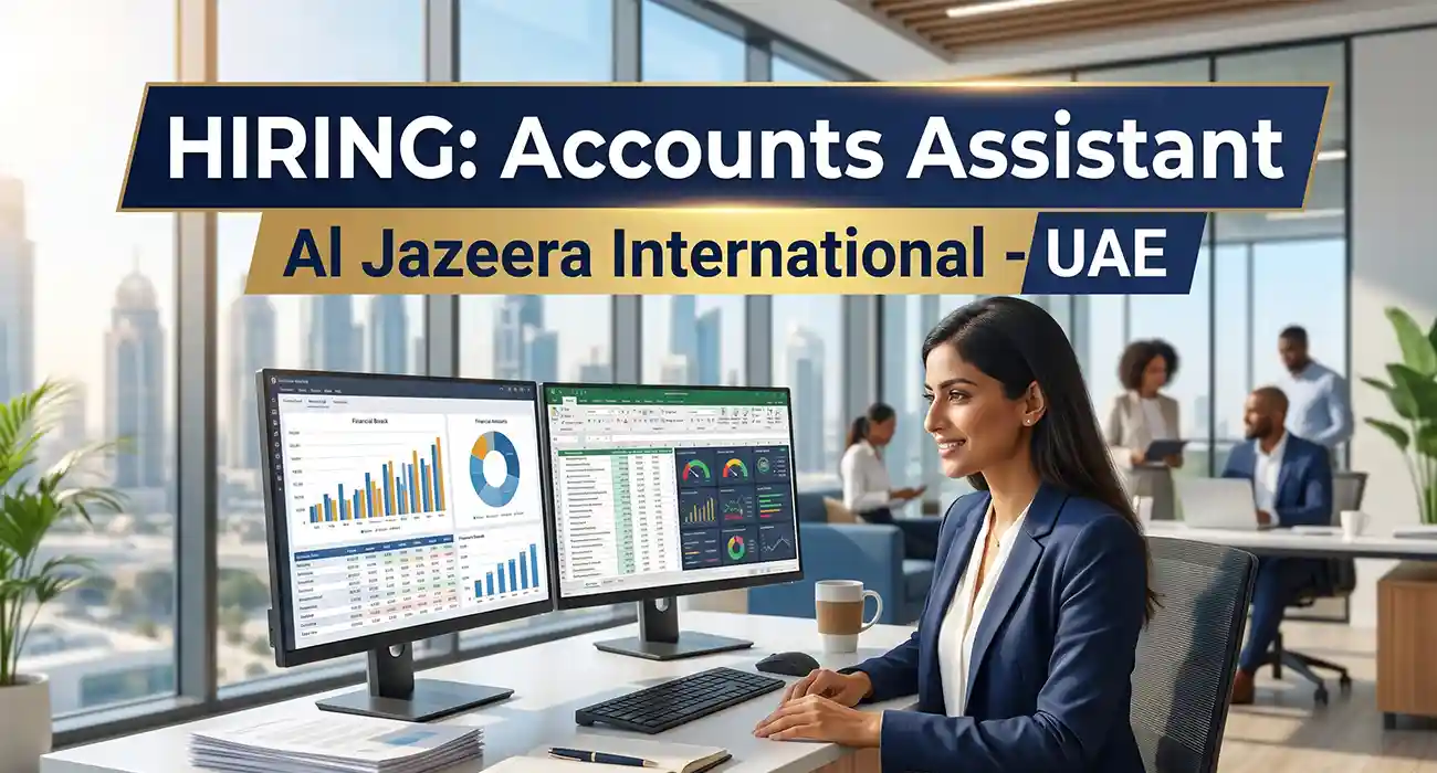 Accounts Assistant Job Vacancy at Al Jazeera International UAE